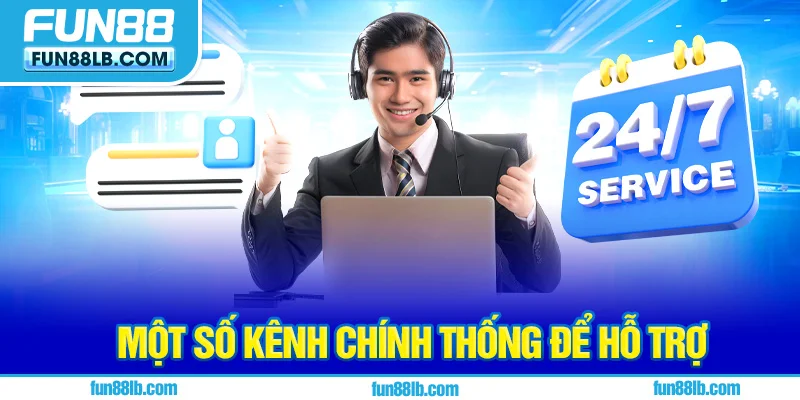 Một số kênh chính thống để hỗ trợ Một số kênh chính thống để hỗ trợ